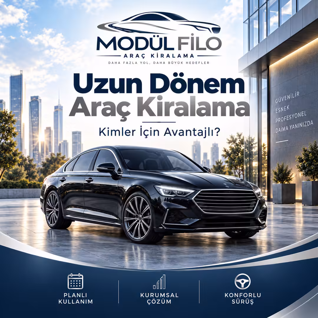 Uzun Dönem Araç Kiralama Nedir? Kimler İçin Avantajlıdır?