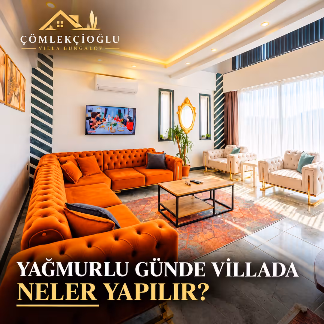 Yağmurlu Bir Günde Villa Tatilinde Neler Yapılır?