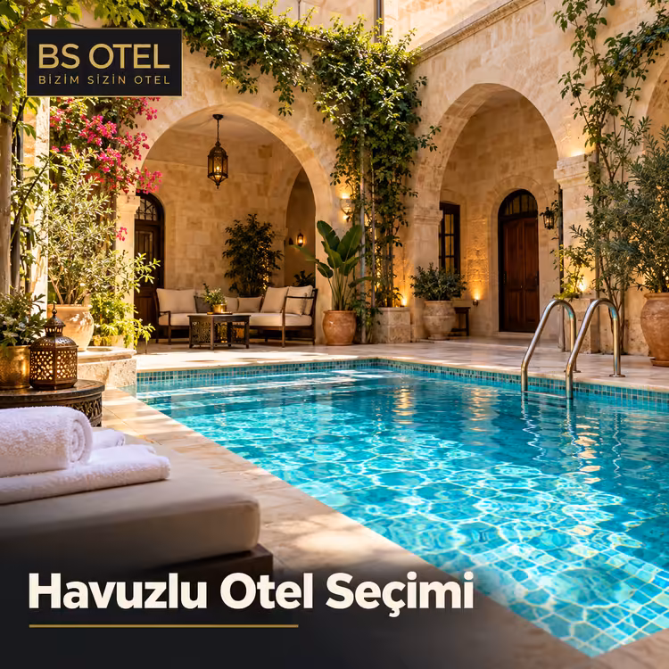 Havuzlu Otel Seçerken Nelere Bakılır? Urfa Konaklama Rehberi