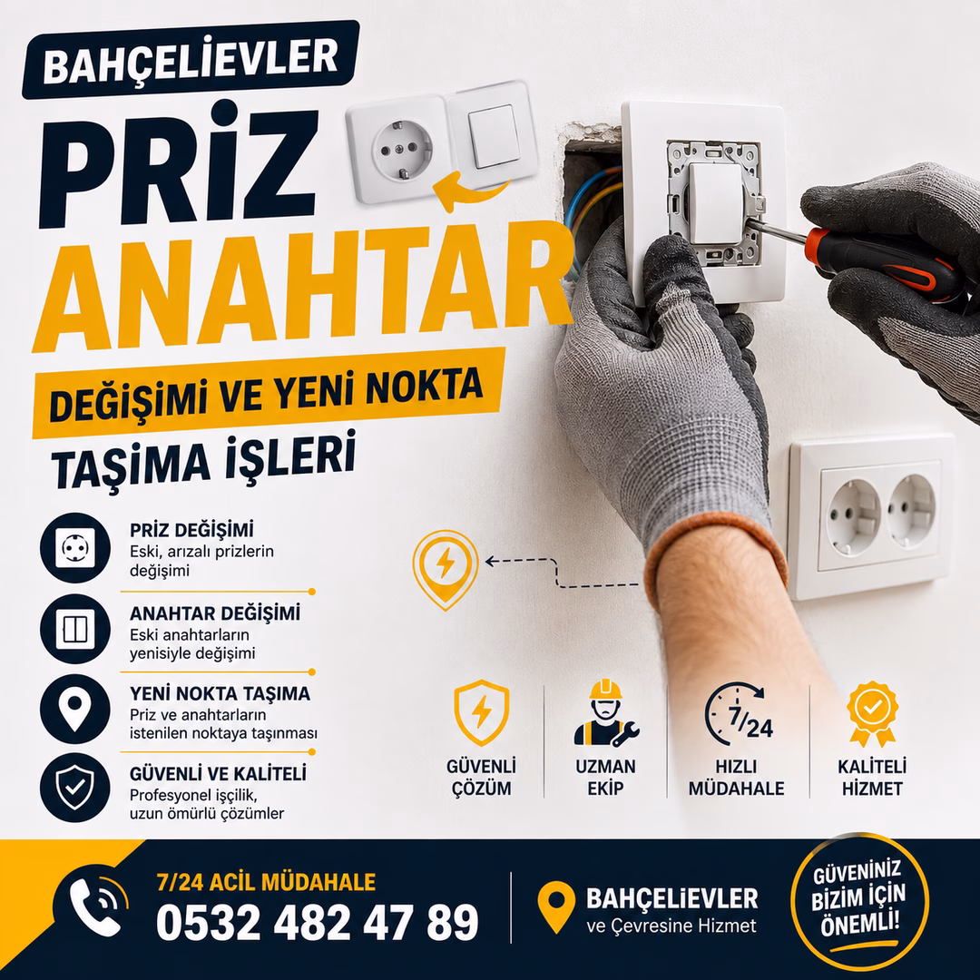 Bahçelievler Priz – Anahtar Değişimi ve Yeni Nokta Taşıma İşleri