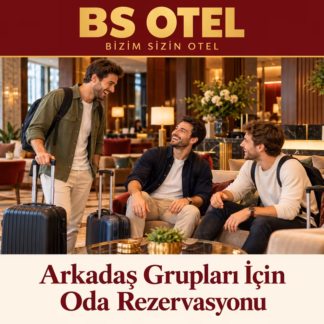 Şanlıurfa Arkadaş Grupları İçin Oda Rezervasyonu